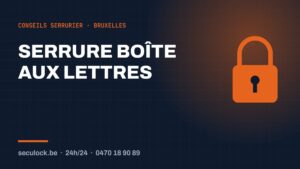 Serrure boîte aux lettres — conseils de serrurier à Bruxelles